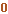 0
